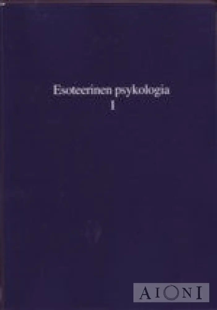 Esoteerinen Psykologia 1 Kirjat