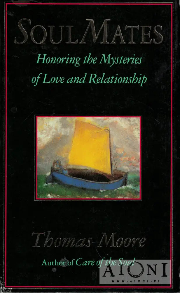 Thomas Moore: Soulmates – Honoring the Mysteries of Love and ...