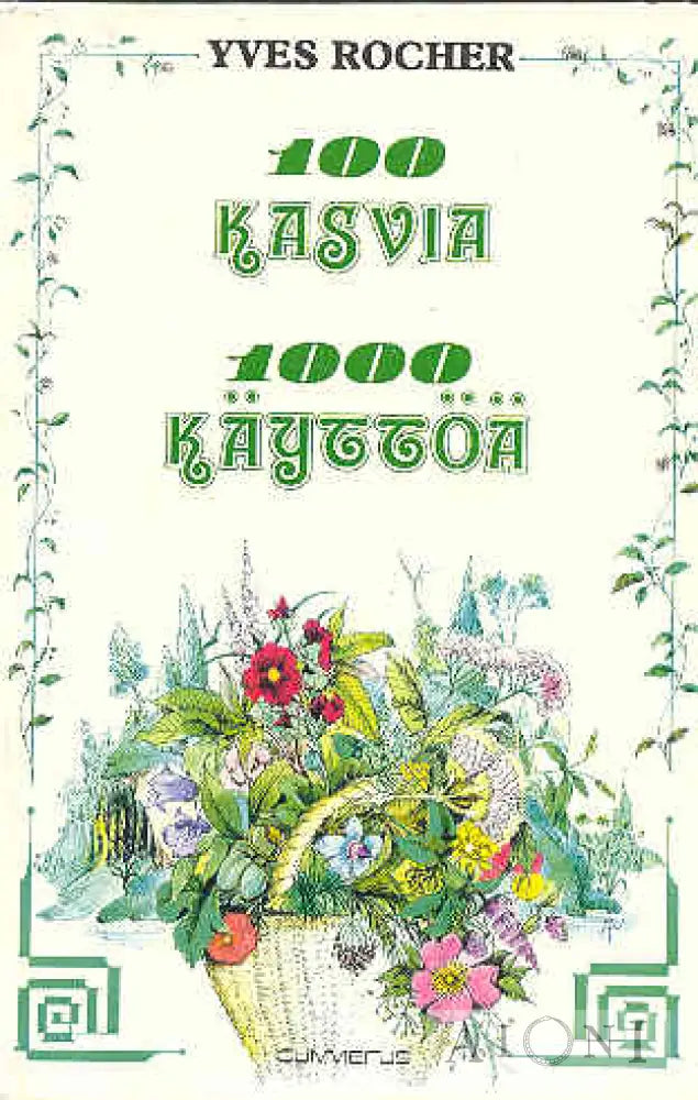 100 Kasvia 1000 Käyttöä Kirjat