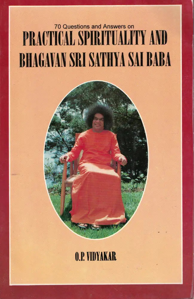 70 Questions and Answers on Practical Spirituality and Bhagavan Sri Sathya Sai Baba Kirjat