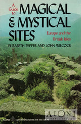 A Guide to Magical & Mystical Sites – Europe and the British Isles - Kirjat