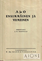 A ja O Ensimmäinen ja viimeinen Kirjat