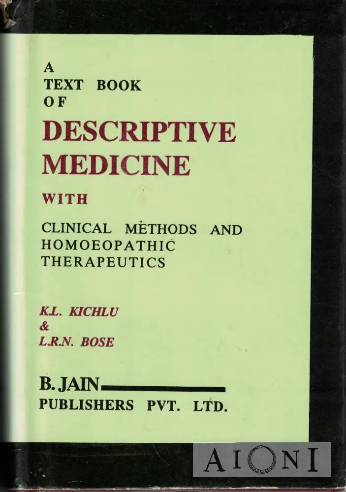 A Text Book of Descriptive Medicine with Clinical Methods and Homoeopathic Therapeutics Kirjat