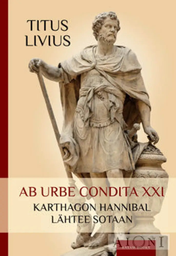 Ab Urbe Condita Xxi: Karthagon Hannibal Lähtee Sotaan Kirjat
