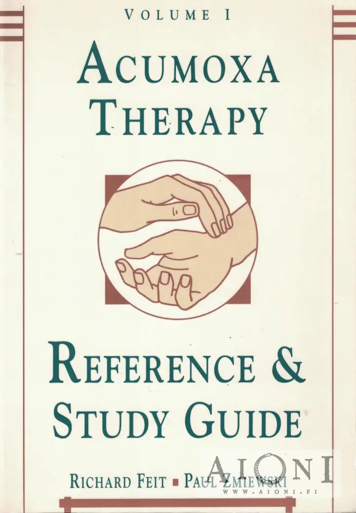Rick Feit Richard Feit & Paul Zmiewski: Acumoxa Therapy – AIONI kirjakauppa ...