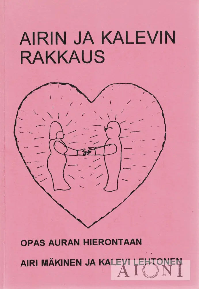 Airin ja Kalevin rakkaus – opas auran hierontaan Kirjat