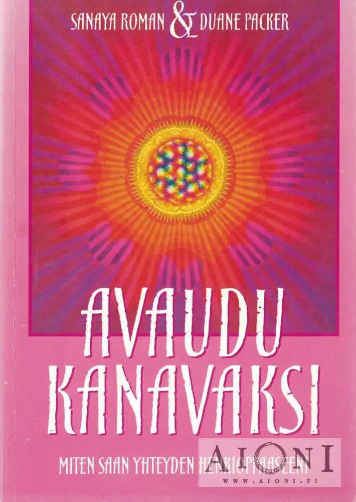 Avaudu kanavaksi – Miten saat yhteyden henkioppaaseeni – AIONI ...