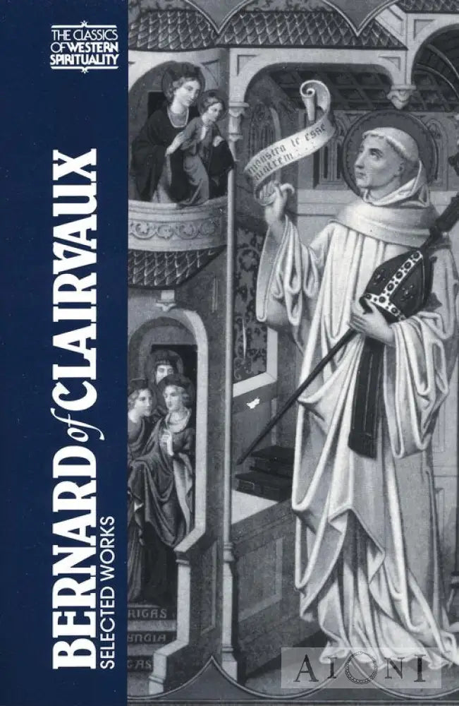 Bernard Of Clairvaux: Selected Works Kirjat