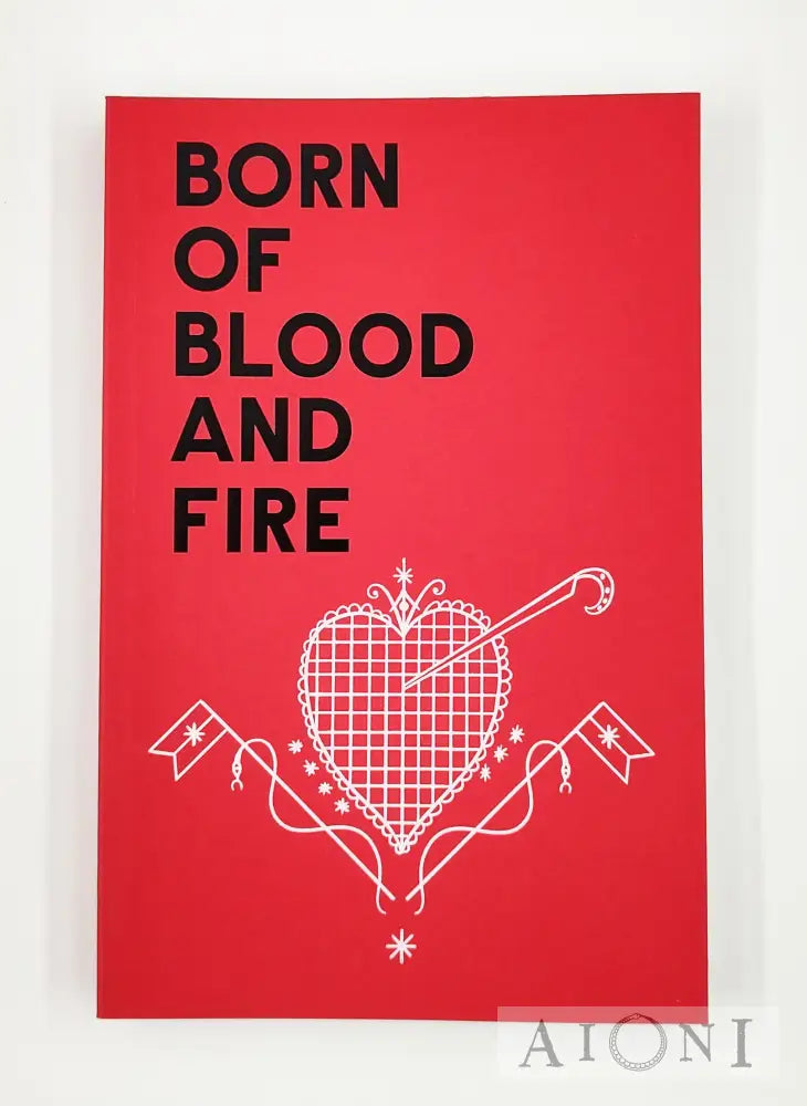 Born Of Blood And Fire Kirjat