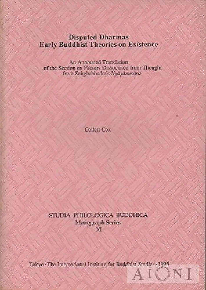 Disputed Dharmas Early Buddhist Theories On Existence Kirjat