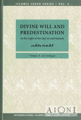 Divine Will and Predestination In The Light Of The Quran And Sunnah - Kirjat