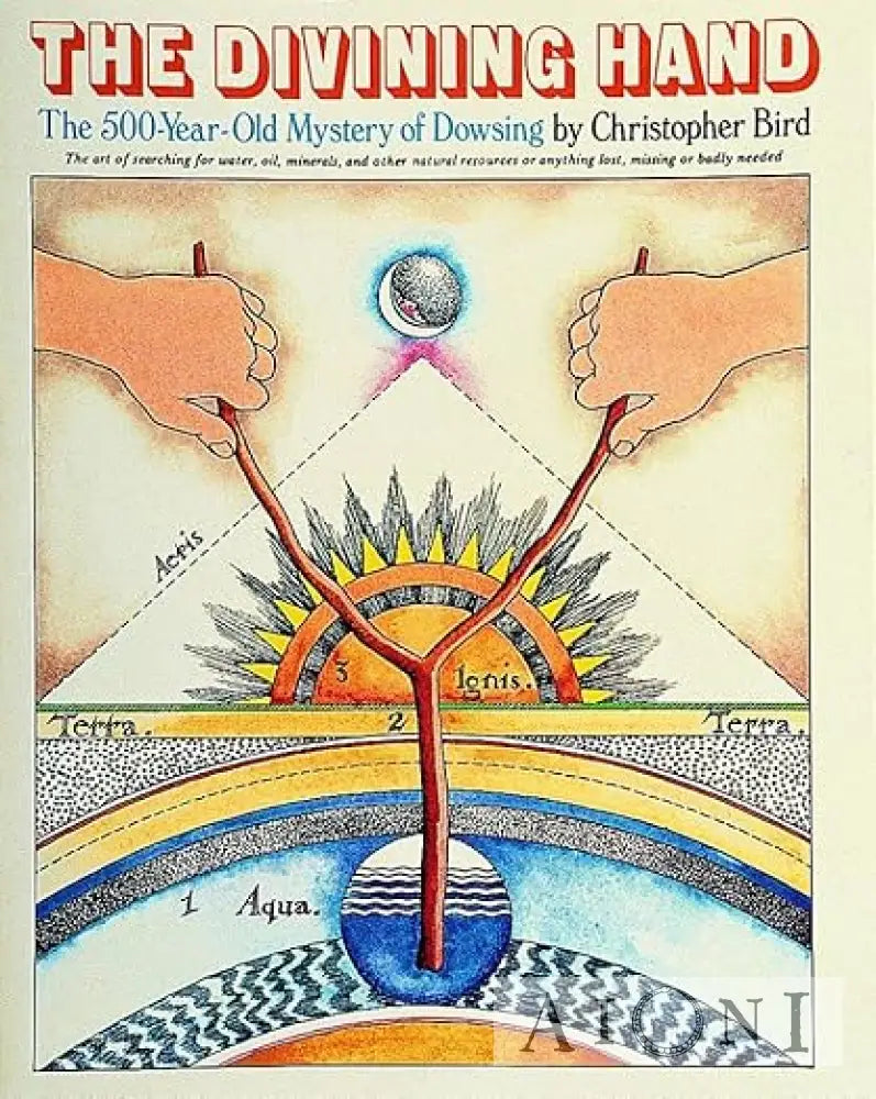 Divining Hand: The 500-Year-Old Mystery Of Dowsing Kirjat
