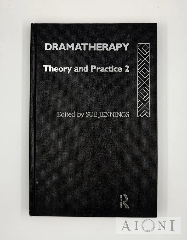 Dramatherapy: Theory And Practice 2 Kirjat