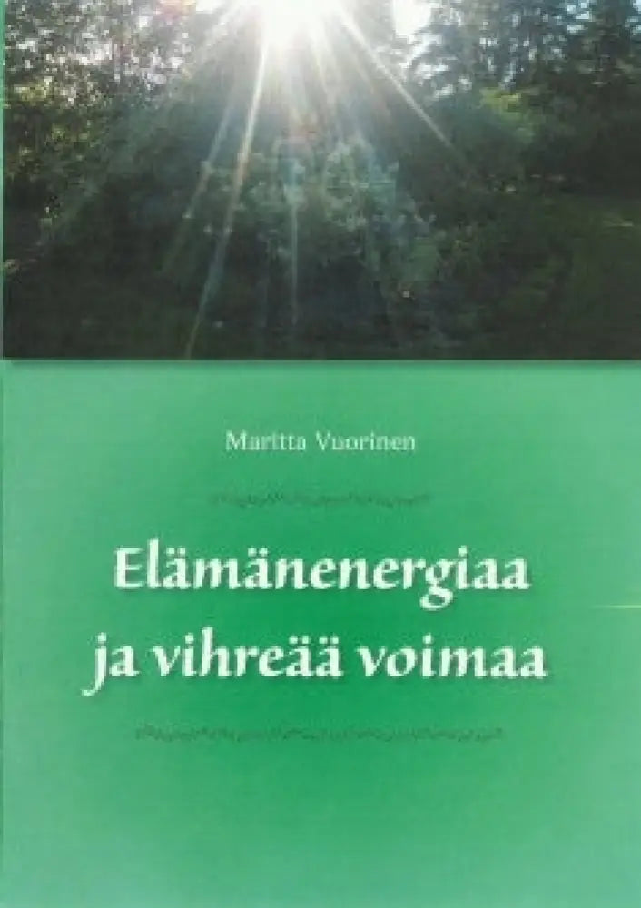 Elämänenergiaa Ja Vihreää Voimaa Kirjat