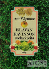 Elävän ravinnon ruokaohjeita - Kirjat