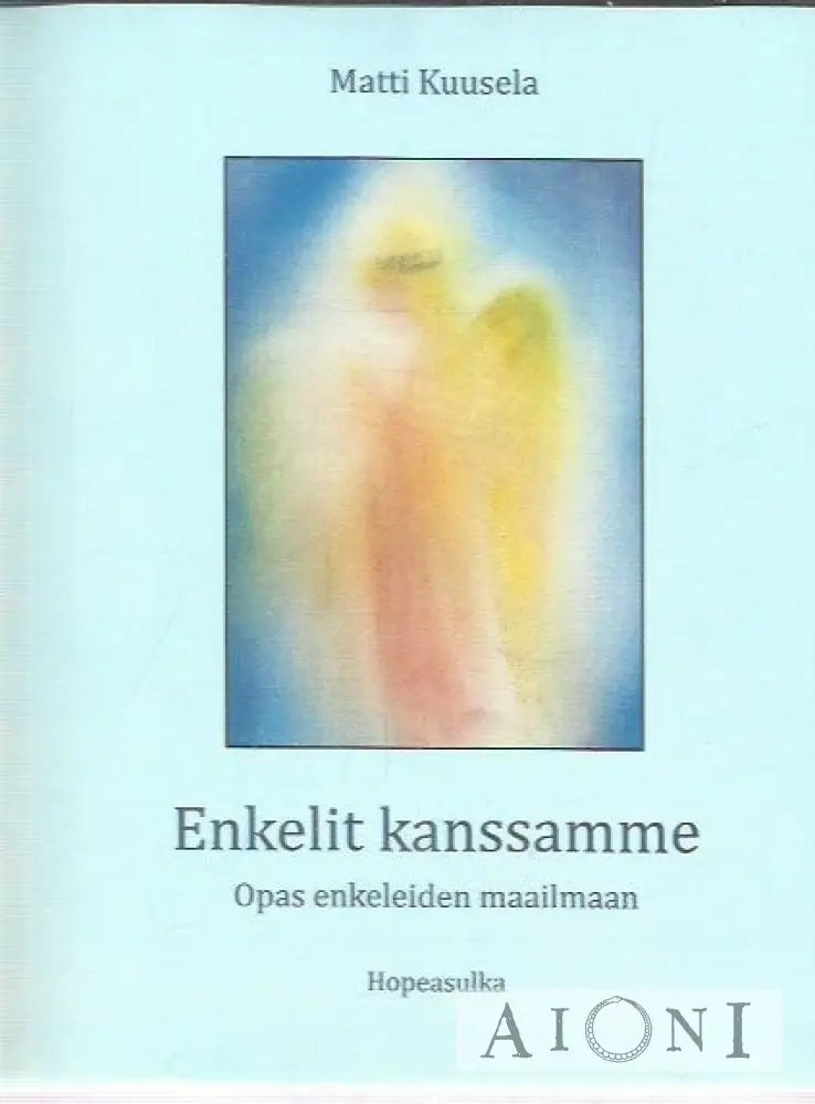 Enkelit Kanssamme Kirjat