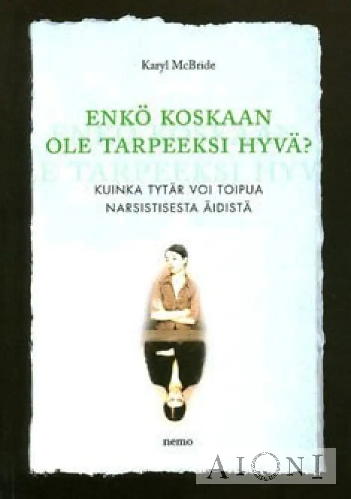 Enkö Koskaan Ole Tarpeeksi Hyvä? Kirjat