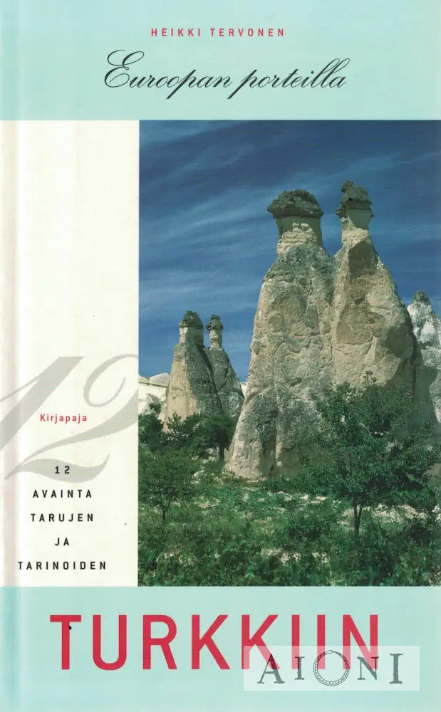 Euroopan porteilla – 12 avainta tarujen ja tarinoiden Turkkiin Kirjat