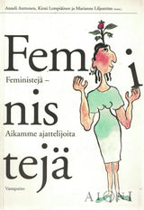 Feministejä – Aikamme ajattelijoita Kirjat