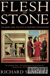 Flesh and Stone – The Body and the City in Western Civilization Kirjat