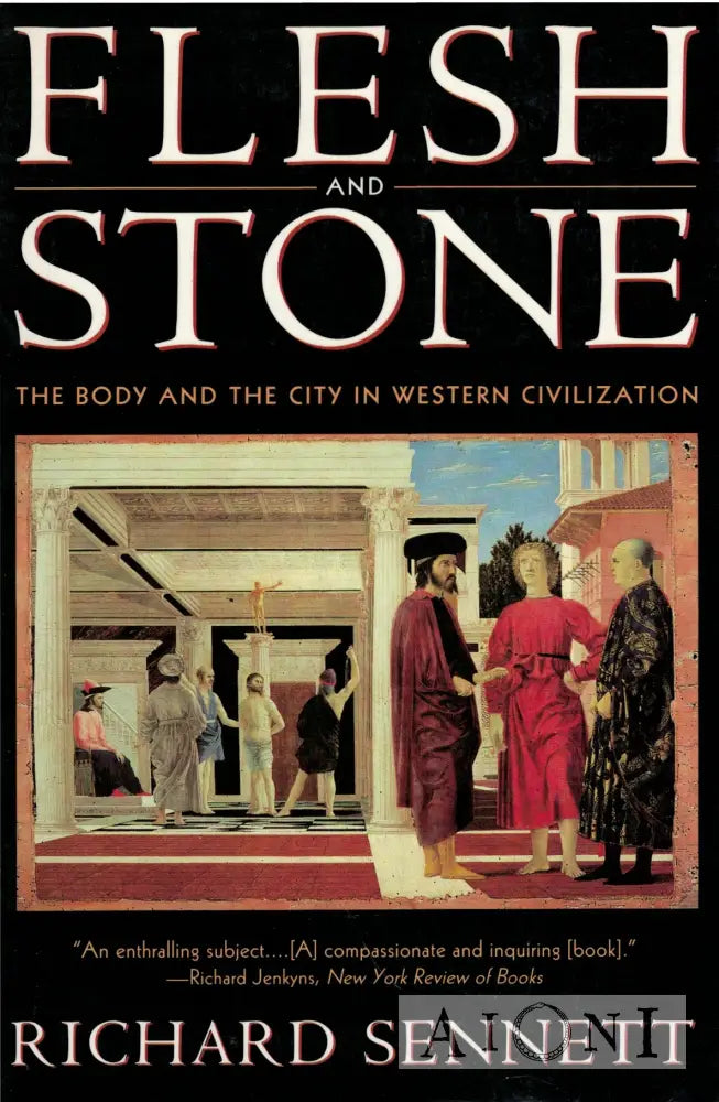 Flesh and Stone – The Body and the City in Western Civilization Kirjat