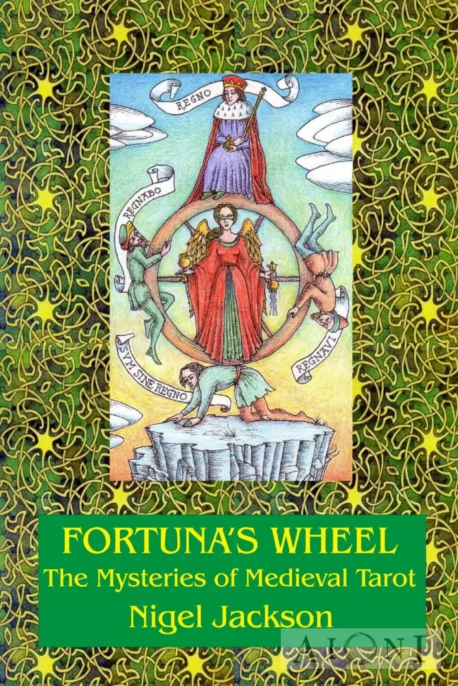 Fortuna’s Wheel: The Mysteries Of Medieval Tarot Kirjat