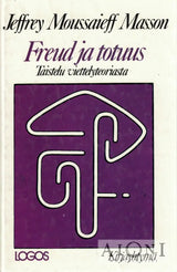 Freud ja totuus – Taistelu viettelyteoriasta Kirjat