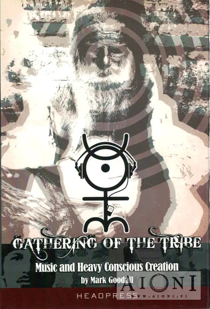Mark Goodall: Gathering of the Tribe – Music and Heavy Conscious ...
