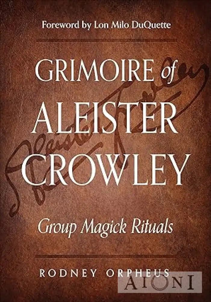 Grimoire of Aleister Crowley – Group Magick Rituals Kirjat