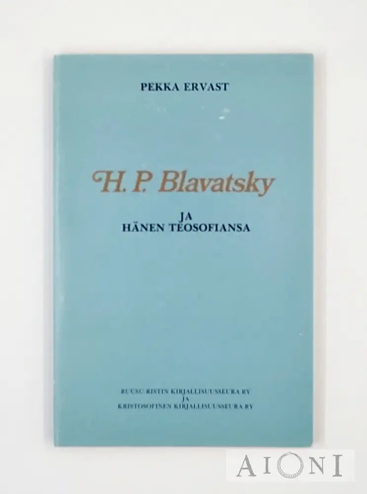 H. P. Blavatsky Ja Hänen Teosofiansa Kirjat