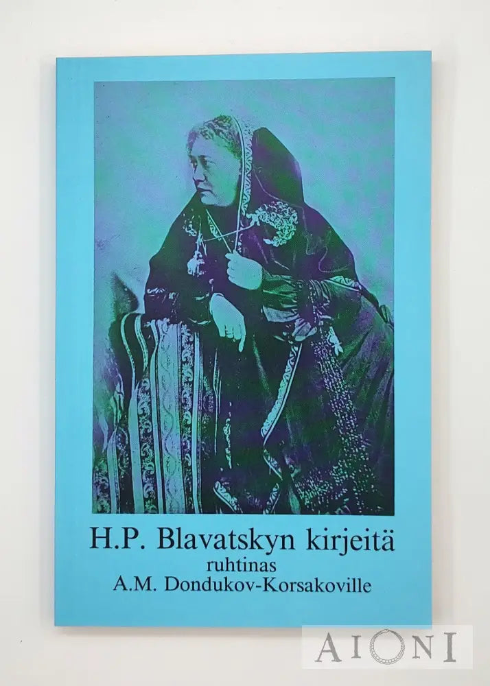 H. P. Blavatskyn Kirjeitä Ruhtinas A. M. Dondukov-Korsakoville1 Kirjat
