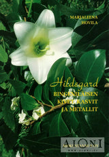 Hildegard Bingeläisen kivet kasvit ja metallit - Kirjat