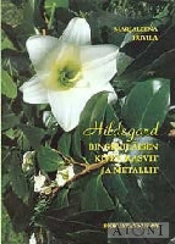 Hildegard Bingeläisen Kivet Kasvit Ja Metallit Kirjat
