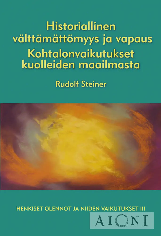 Historiallinen välttämättömyys ja vapaus. Kohtalonvaikutukset kuolleiden maailmasta Kirjat