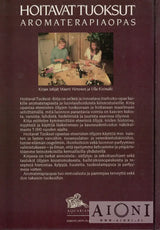 Hoitavat tuoksut – Aromaterapiaopas Kirjat