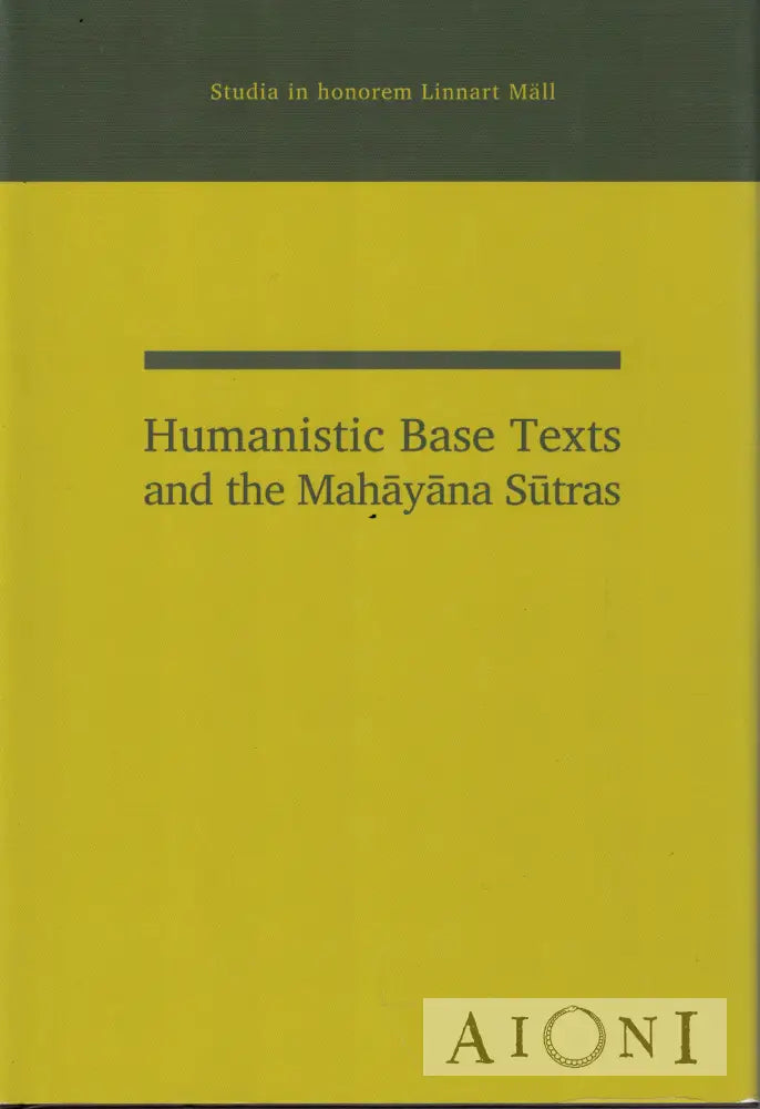 Humanistic Base Texts and the Mahayana Sutras Kirjat