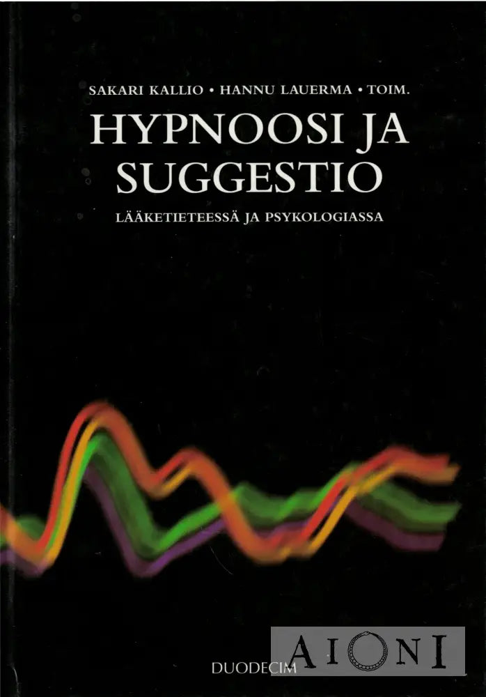 Hypnoosi ja suggestio lääketieteessä ja psykologiassa Kirjat
