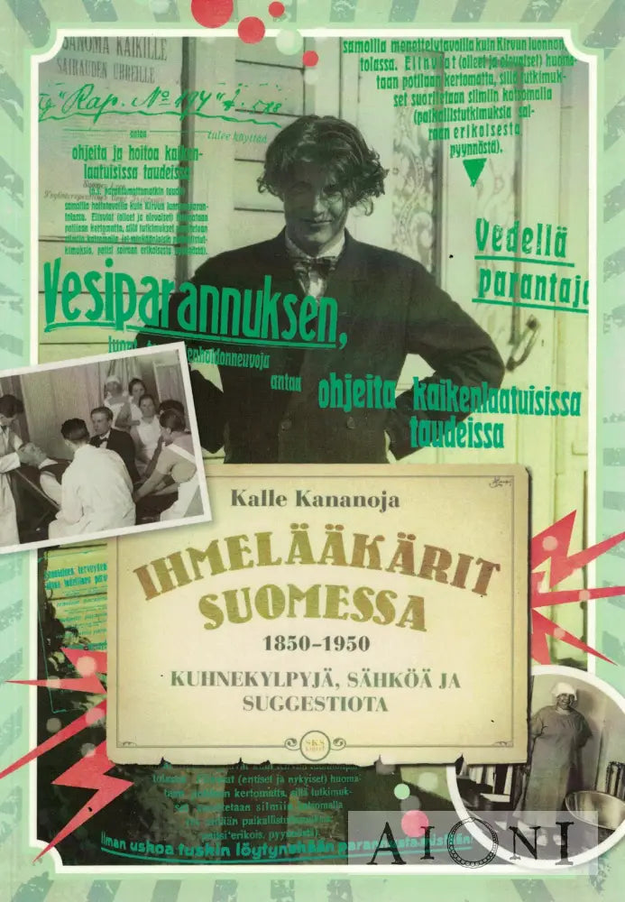 Ihmelääkärit Suomessa 1850-1950 Kirjat
