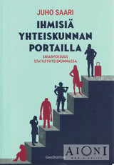 Ihmisiä yhteiskunnan portailla – eriarvoisuus statusyhteiskunnassa - Kirjat