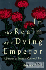 In the Realm of a Dying Emperor – A Portrait of Japan at Century’s End - Kirjat