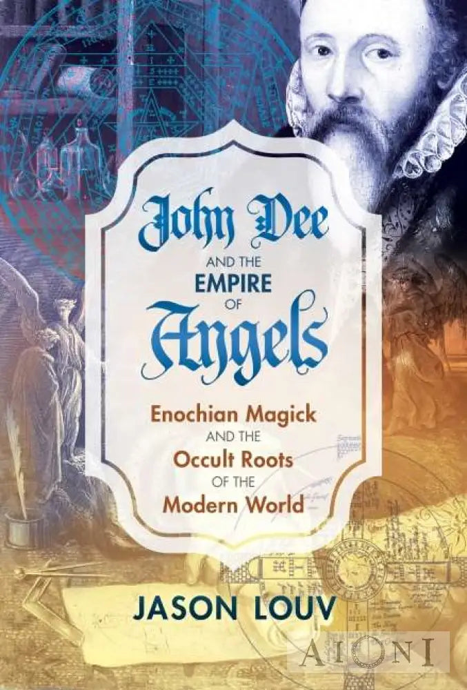 John Dee And The Empire Of Angels Kirjat