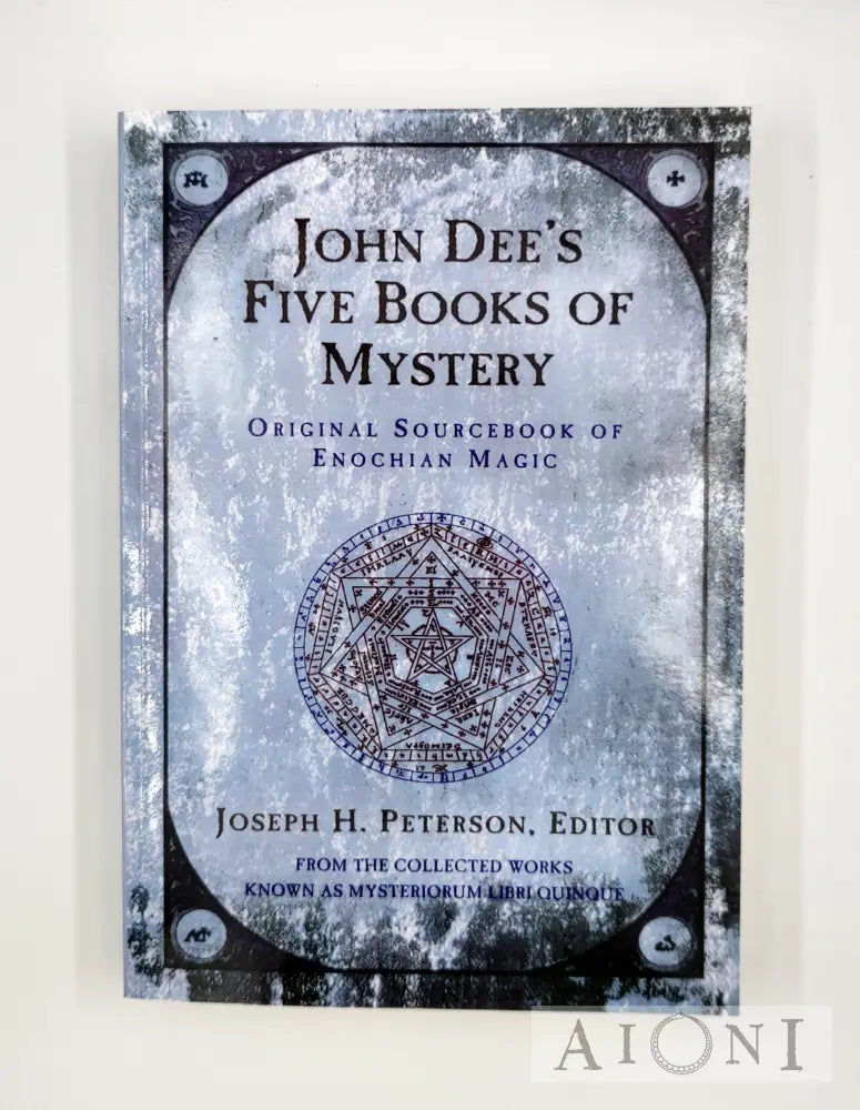 John Dee’s Five Books Of Mystery: Original Sourcebook Enochian Magic Kirjat