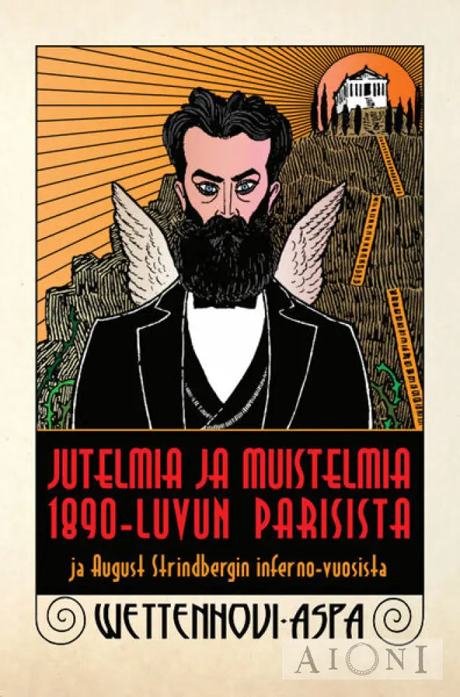 Jutelmia Ja Muistelmia 1890-Luvun Parisista August Strindbergin Inferno-Vuosista Kirjat