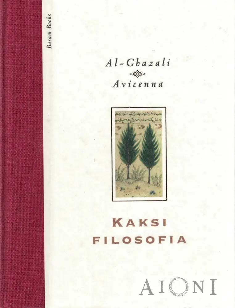 Kaksi Filosofia – Avicenna Ja Al-Ghazalin Omaelämäkerrat Kirjat