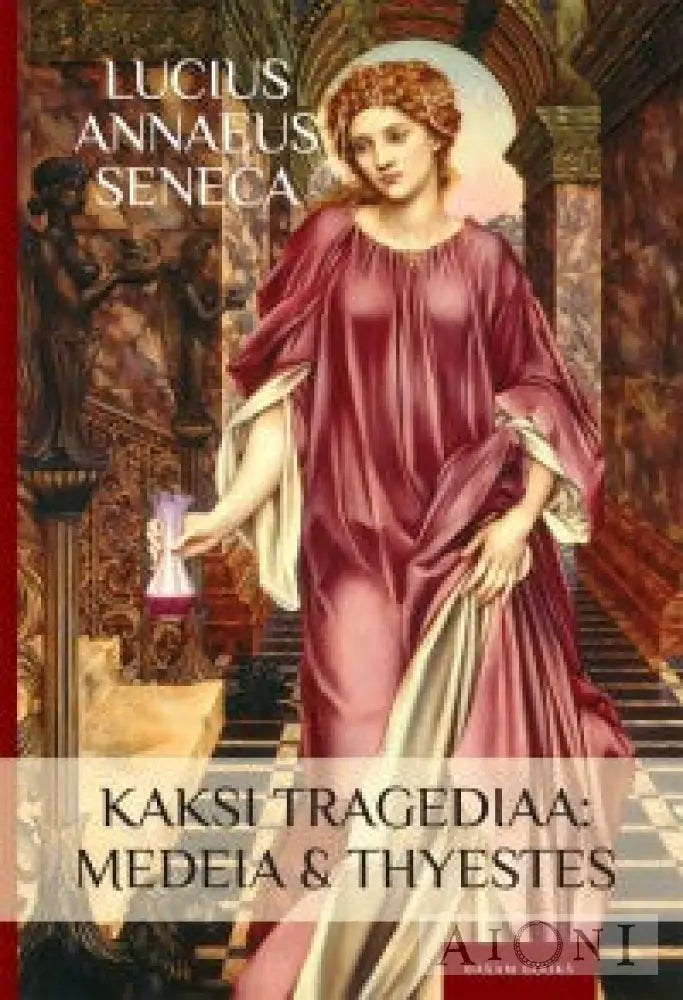 Kaksi Tragediaa: Medea & Thyestes Kirjat