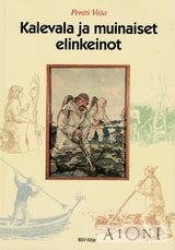 Kalevala ja muinaiset elinkeinot Kirjat
