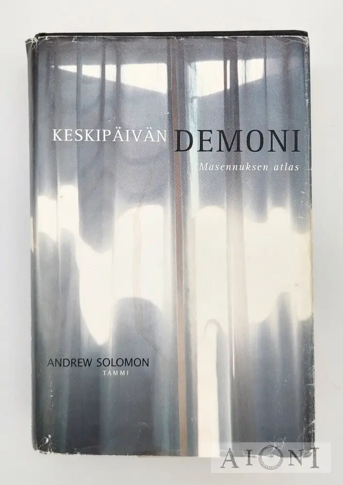 Keskipäivän Demoni – Masennuksen Atlas Kirjat