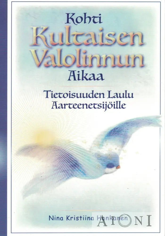 Kohti Kultaisen Valolinnun Aikaa Kirjat