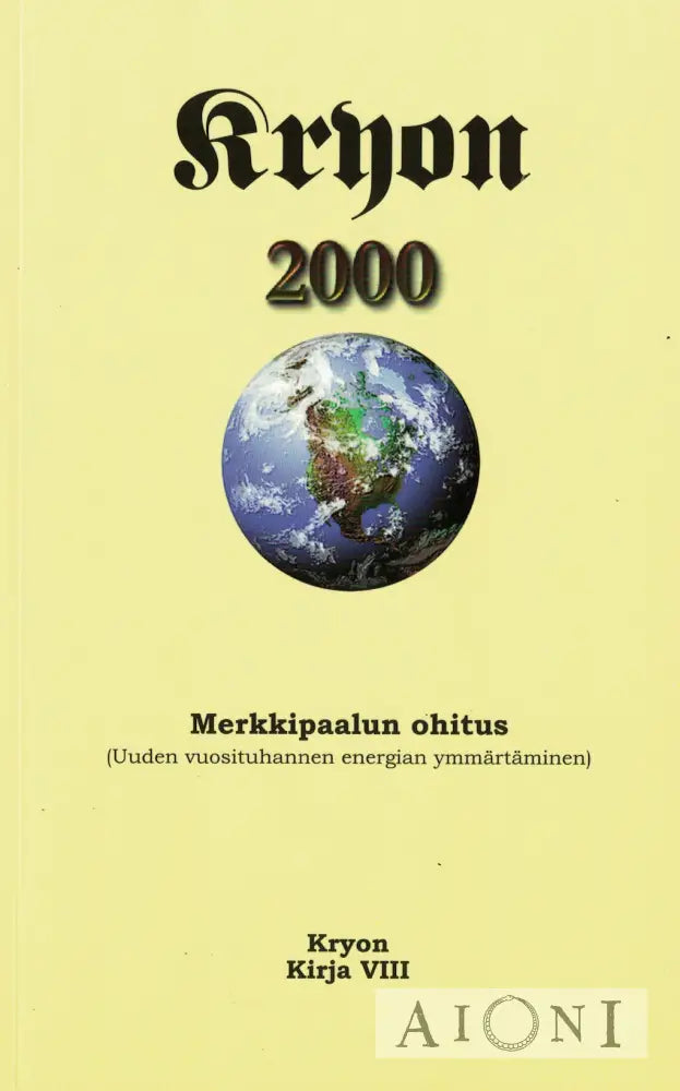 Kryon-kirja VIII – Kryon 2000 – Merkkipaalun ohitus Kirjat