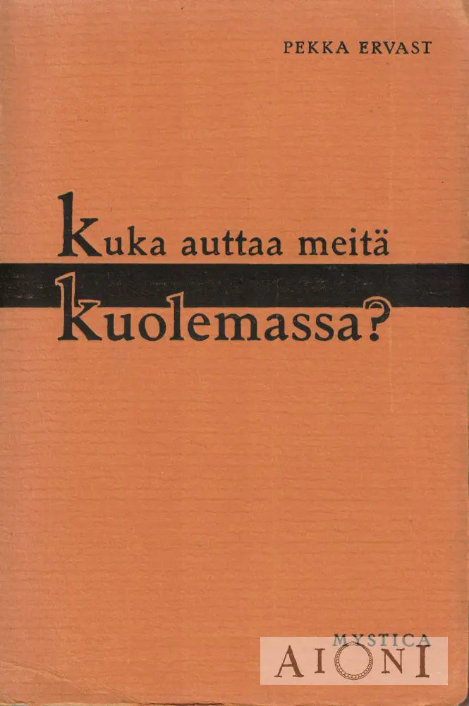 Kuka auttaa meitä kuolemassa? Kirjat